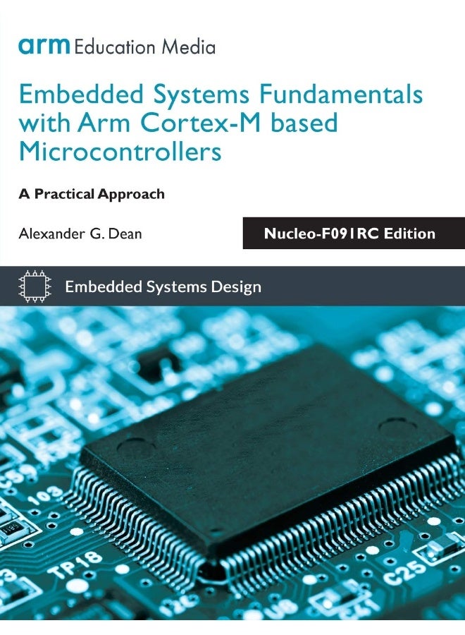 Embedded Systems Fundamentals with Arm Cortex-M based Microcontrollers: A Practical Approach Nucleo-F091RC Edition - Image 1