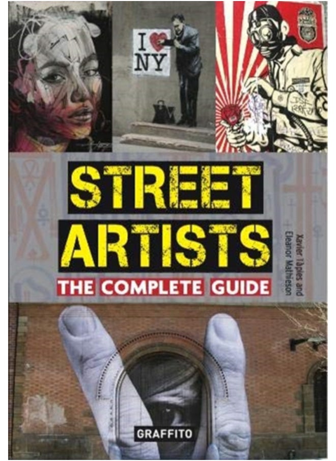 Street Artists The Complete Guide 