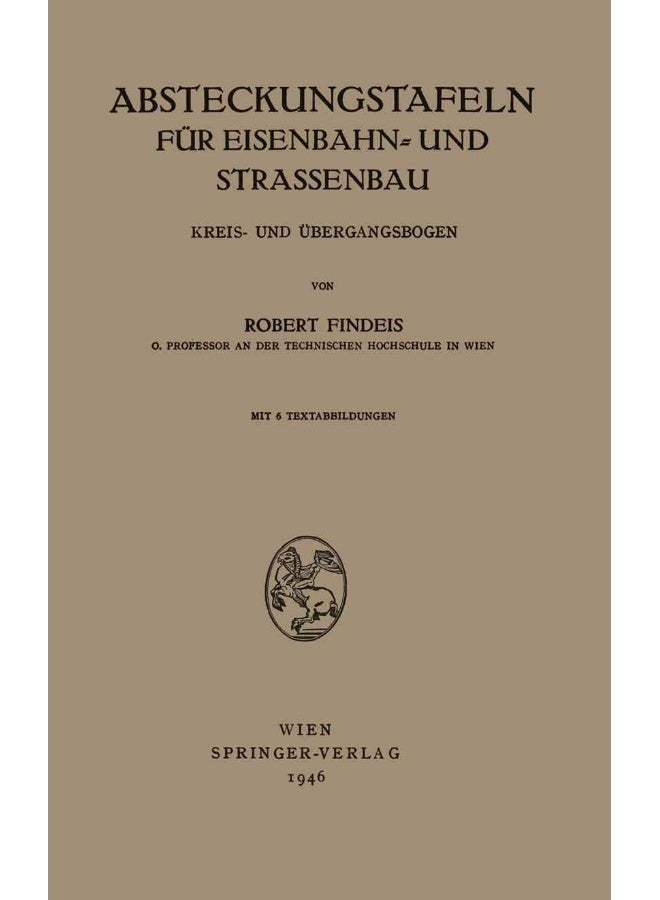 Absteckungstafeln Fur Eisenbahn- Und Strassenbau: Kreis- Und Ubergangsbogen