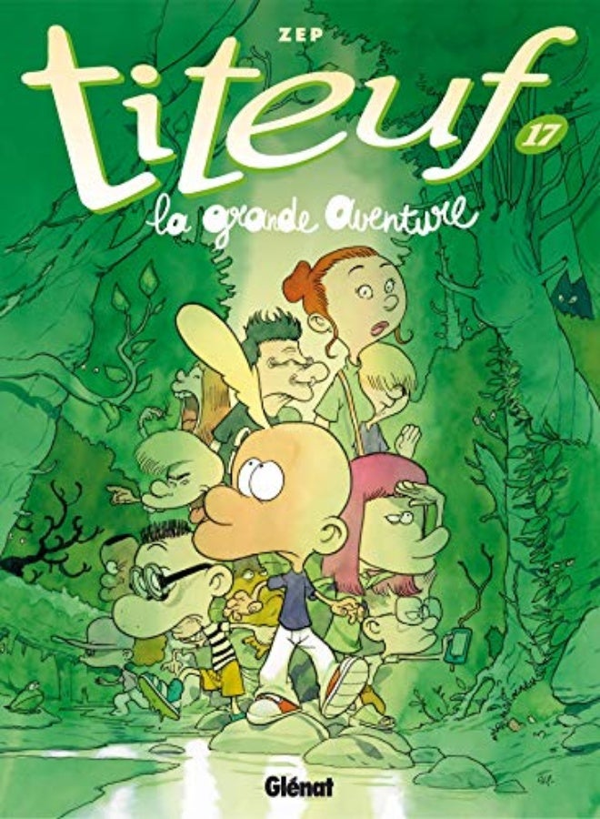 TITEUF TOME 17 LA GRANDE AVENTURE