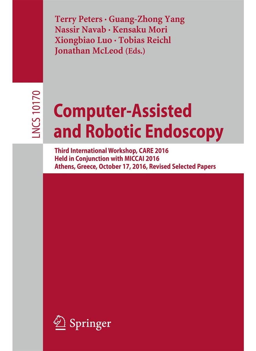 Computer-Assisted and Robotic Endoscopy: Third International Workshop, CARE 2016, Held in Conjunction with MICCAI 2016, Athens, Greece, October 17, 2016, Revised Selected Papers 