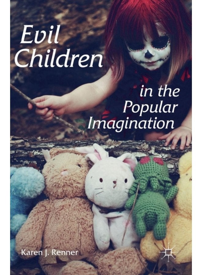 Evil Children in the Popular Imagination - Hardback