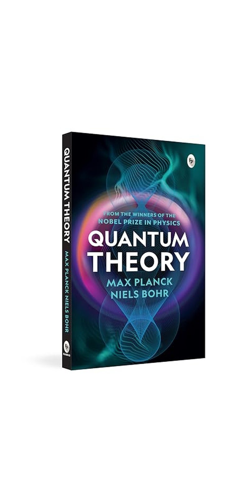 Quantum Theory | Authored by Max Planck and Niels Bohr | Published by Fingerprint! Publishing | Paperback - Image 1
