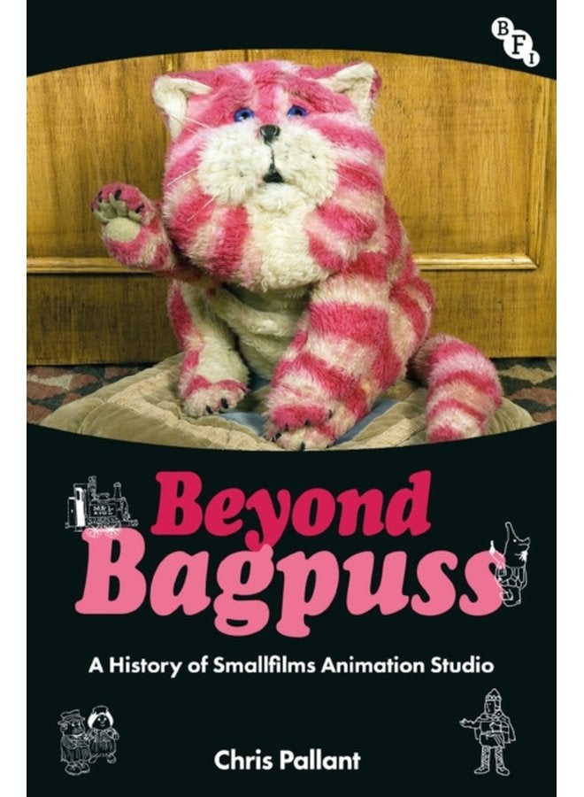 Beyond Bagpuss A History of Smallfilms Animation Studio - Paperback