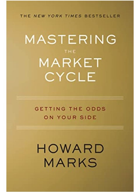Mastering the Market Cycle: Getting the Odds on Your Side