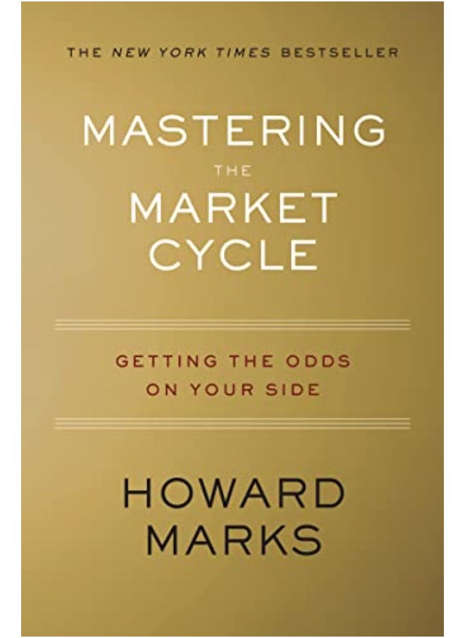 Mastering the Market Cycle: Getting the Odds on Your Side 