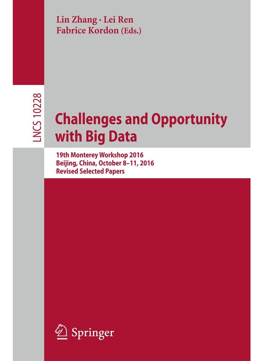 Challenges and Opportunity with Big Data: 19th Monterey Workshop 2016, Beijing, China, October 8 - 11, 2016, Revised Selected Papers 