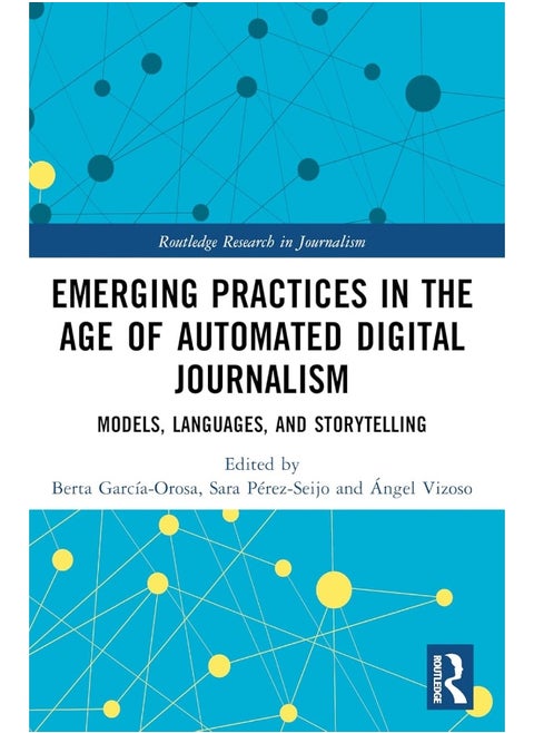 Emerging Practices in the Age of Automated Digital Journalism: Models, Languages, and Storytelling