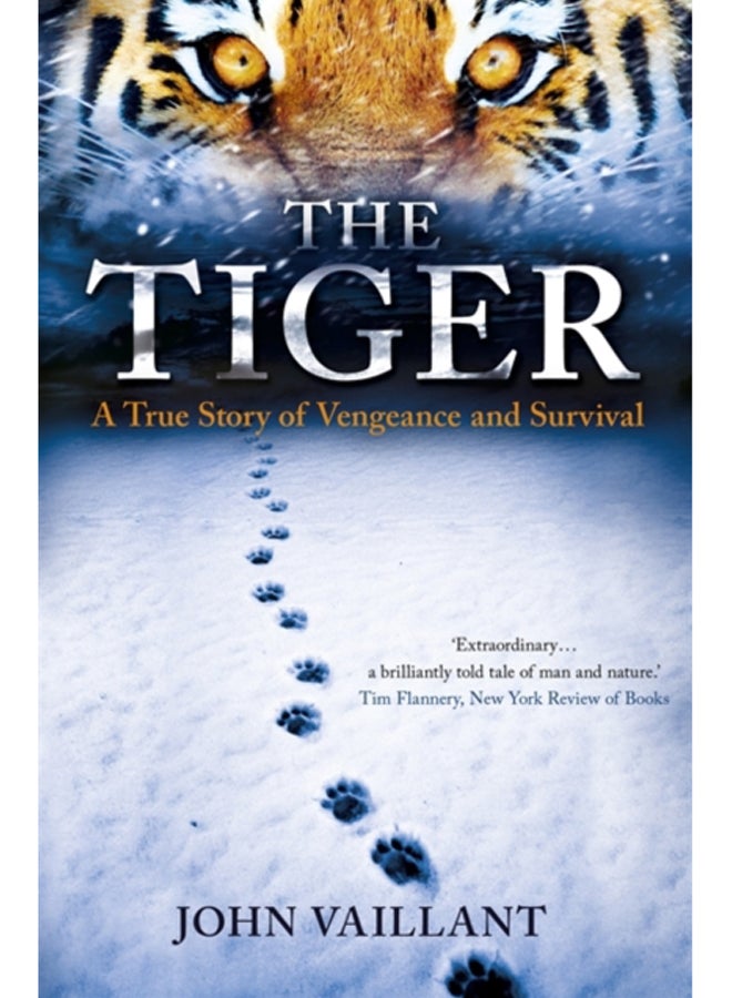 The Tiger : A True Story of Vengeance and Survival