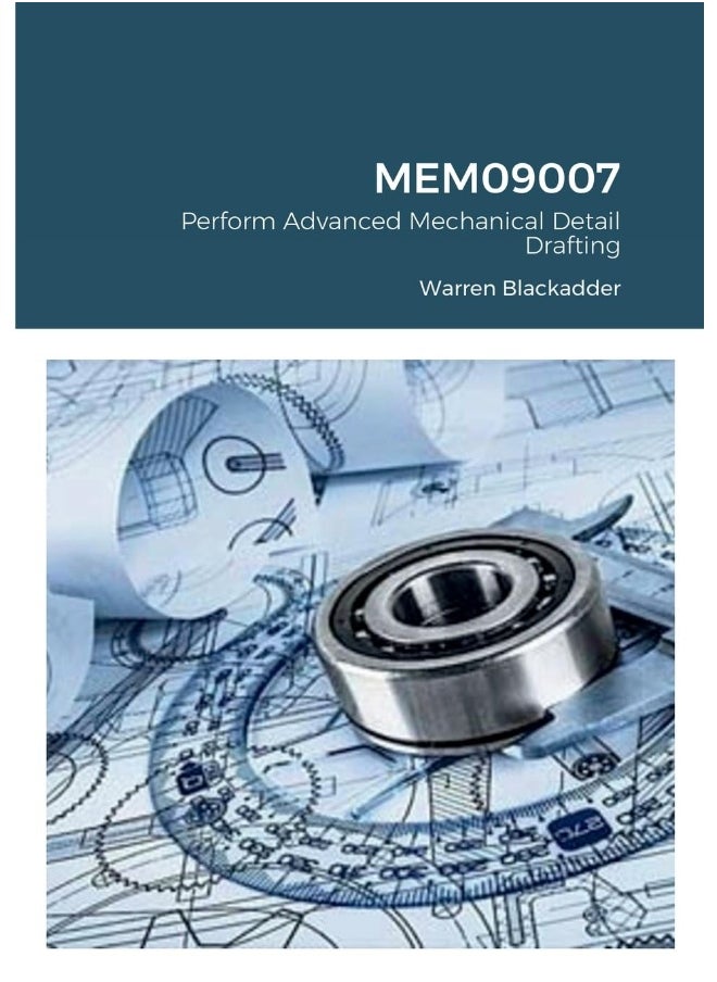 MEM09007: Perform Advanced Mechanical Detail Drafting  - Image 1
