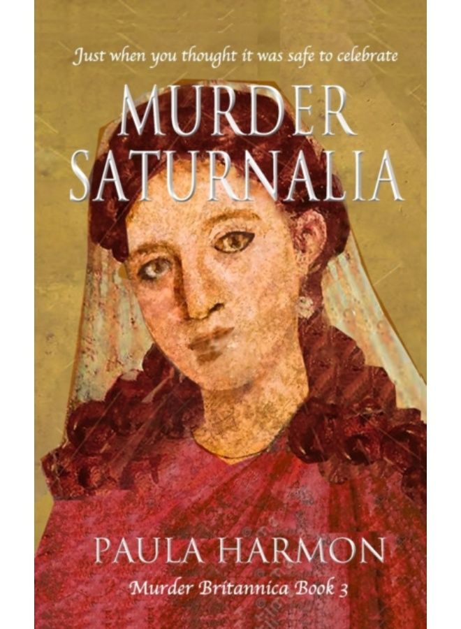 Murder Saturnalia : Just When You Thought It Was Safe To Celebrate : 3 - Paperback 