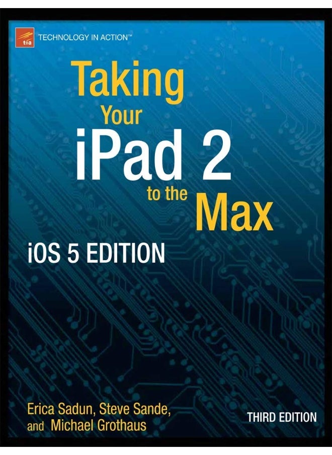 Taking Your iPad to the Max, iOS 5 Edition: Maximize iCloud, Newsstand, Reminders, FaceTime, and iMessage 
