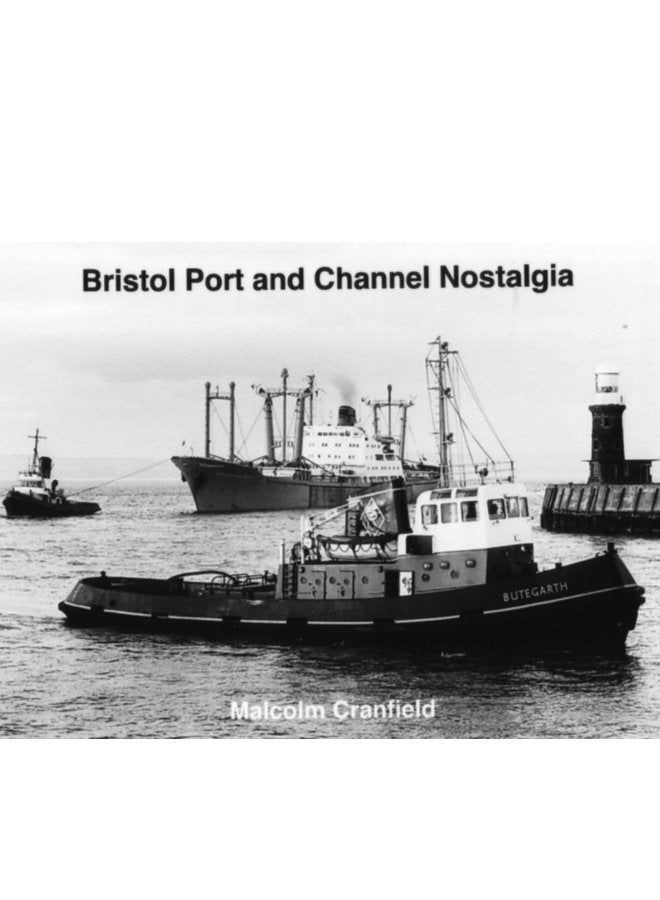 Bristol Port and Channel Nostalgia - Hardback