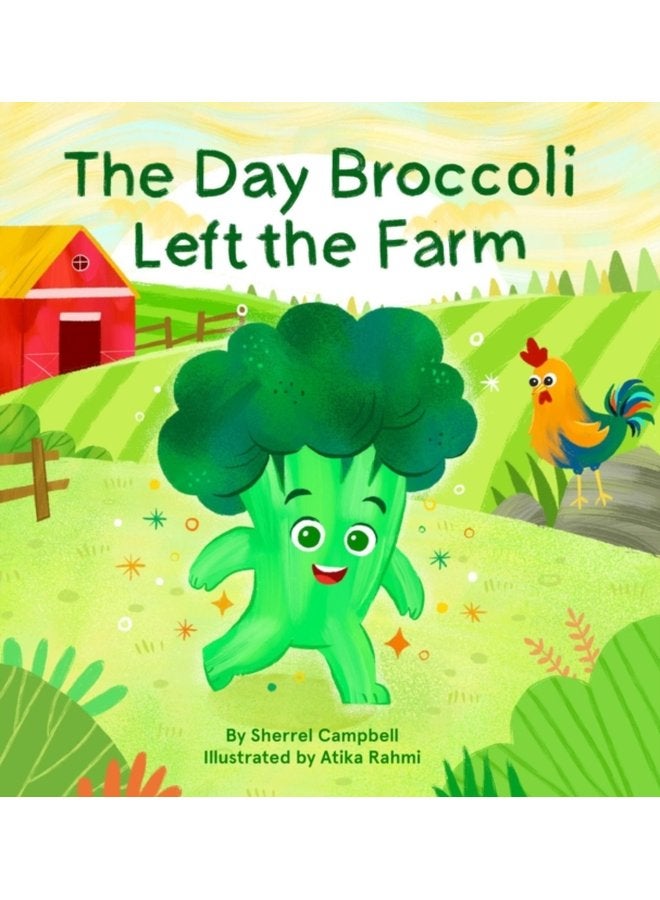 The Day Broccoli Left the Farm - Hardback