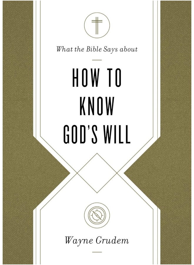 Crossway What the Bible Says about How to Know God's Will 