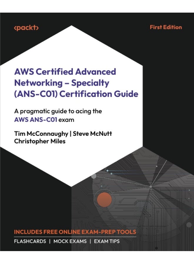AWS Certified Advanced Networking - Specialty (ANS-C01) Certification Guide: A pragmatic guide to acing the AWS ANS-C01 exam  - Image 1