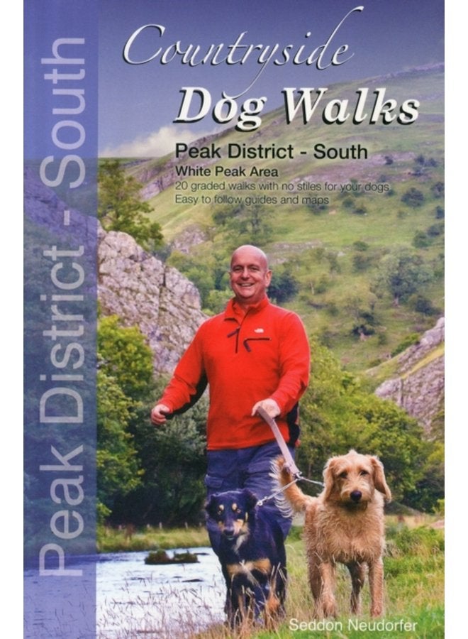 Countryside Dog Walks Peak District South 20 Graded Walks with No Stiles for Your Dogs White Peak Area - Paperback
