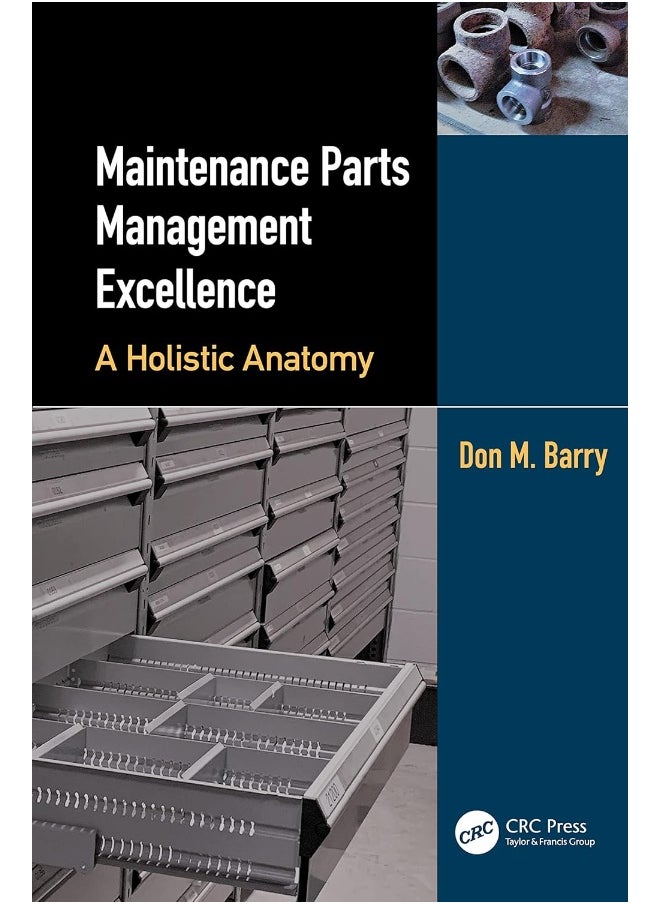 CRC Press Maintenance Parts Management Excellence: A Holistic Anatomy 