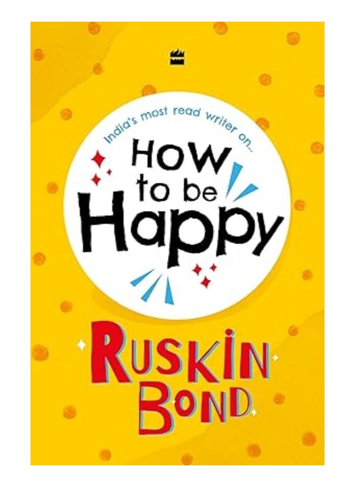 How to be Happy - Ruskin Bond