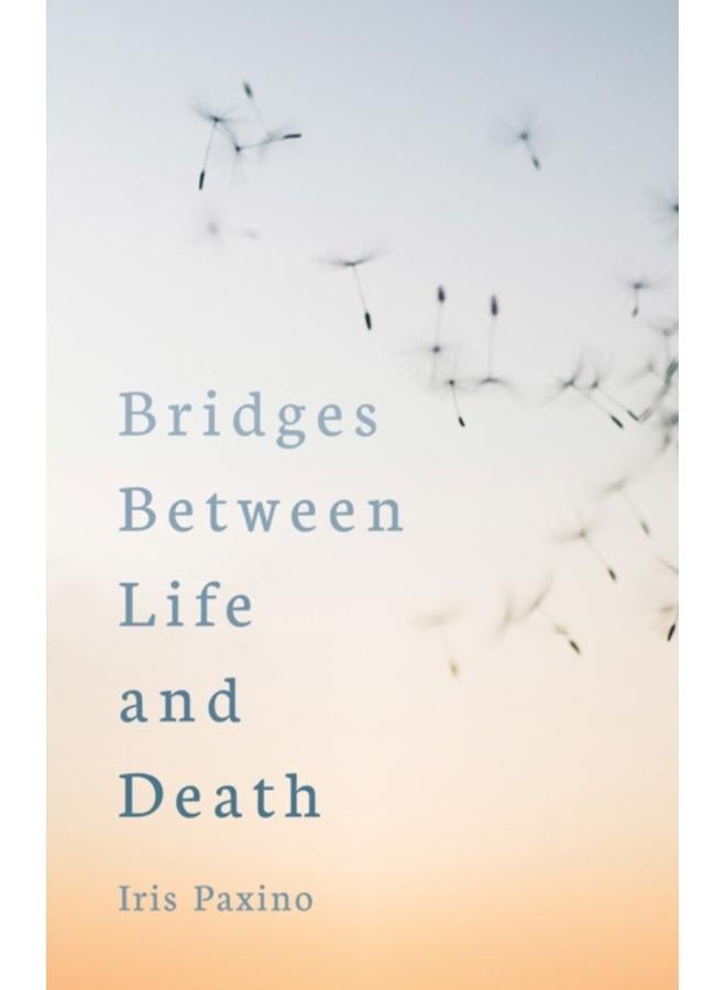 Bridges Between Life and Death 