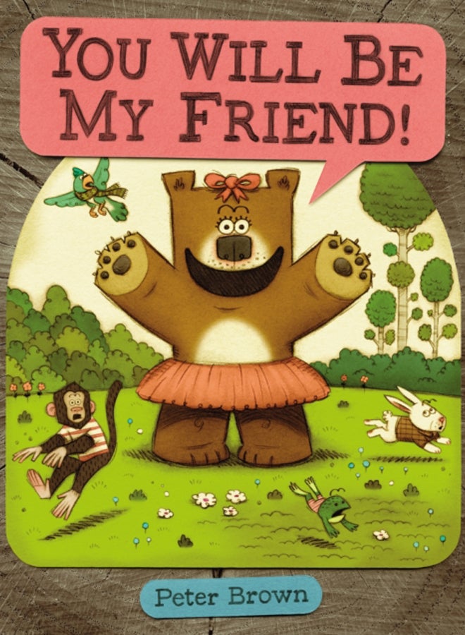 You Will Be My Friend! 