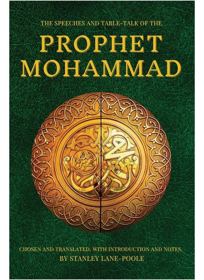 The Speeches and Table-Talk of the Prophet Mohammad: Chosen And Translated, With Introduction And Notes, By Stanley Lane-Poole  - Image 1