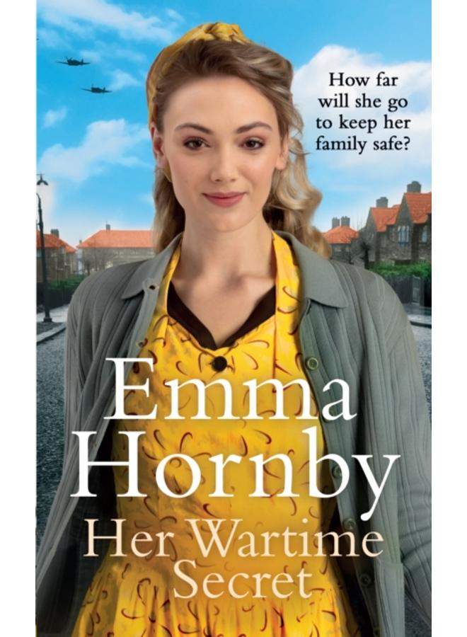 Her Wartime Secret : A page-turning WWII saga from the bestselling author (Worktown Girls at War Book 1)