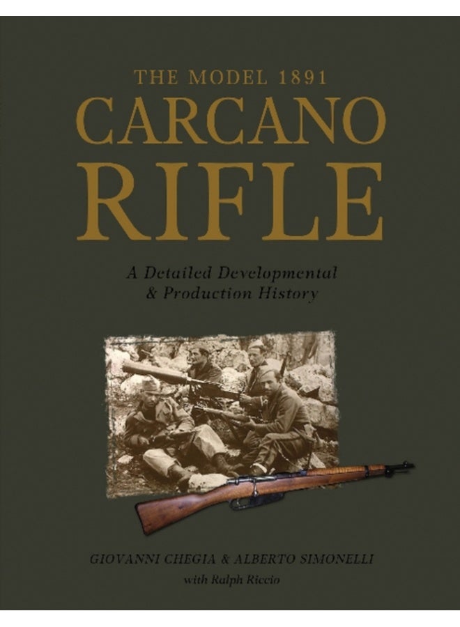 The Model 1891 Carcano Rifle: A Detailed Developmental and Production History