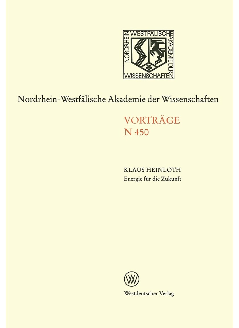 Energie für die Zukunft Notwendigkeiten - Möglichkeiten - Verantwortung: Öffentliche Akademie-Vortragsveranstaltung am 10. November 1999 in Düsseldorf 