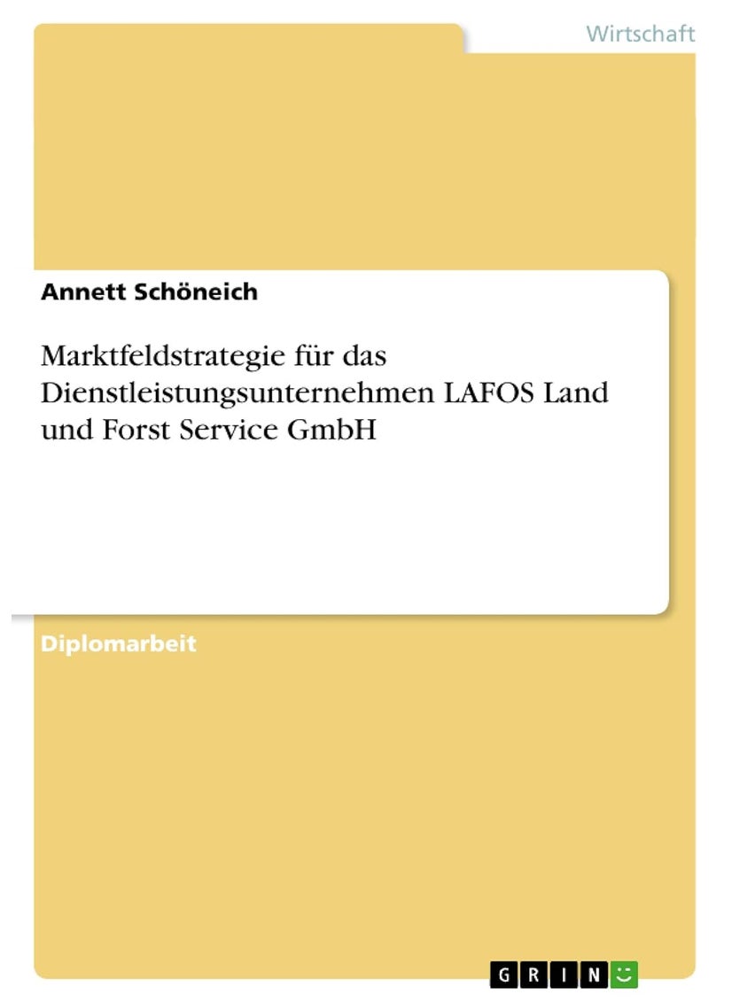 Marktfeldstrategie für das Dienstleistungsunternehmen LAFOS Land und Forst Service GmbH 