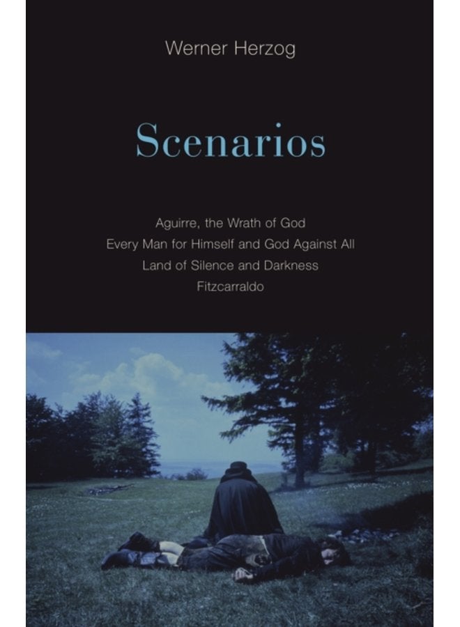 Scenarios Aguirre the Wrath of God Every Man for Himself and God Against All Land of Silence and Darkness Fitzcarraldo - Paperback
