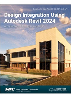 SDC Publications Design Integration Using Autodesk Revit 2024: Architecture, Structure and MEP 