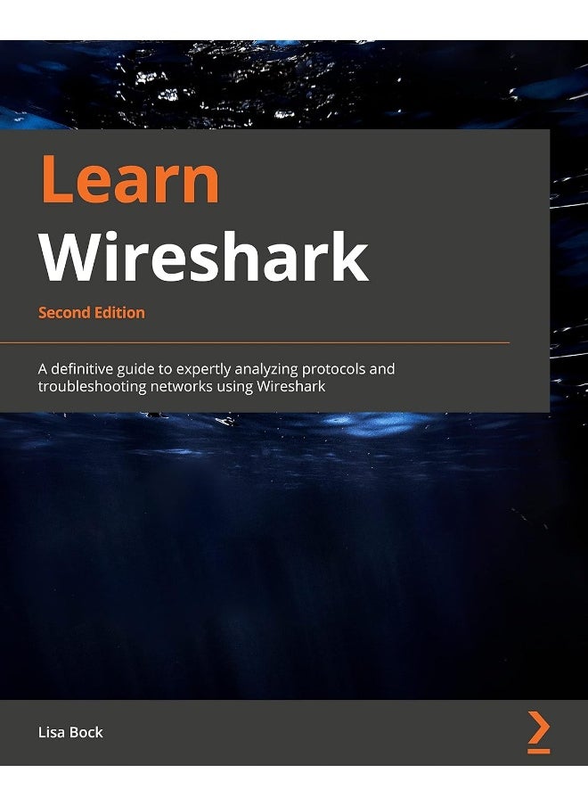 null - Packt Learn Wireshark - Second Edition: A definitive guide to expertly analyzing protocols and troubleshooting networks using Wireshark - Image 1
