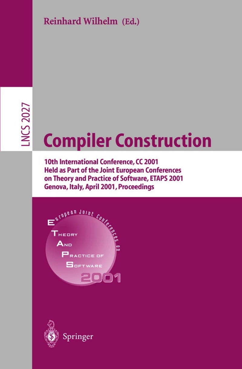 Compiler Construction: 10th International Conference, CC 2001 Held as Part of the Joint European Conferences on Theory and Practice of Software, ETAPS 2001 Genova, Italy, April 2-6, 2001 Proceedings