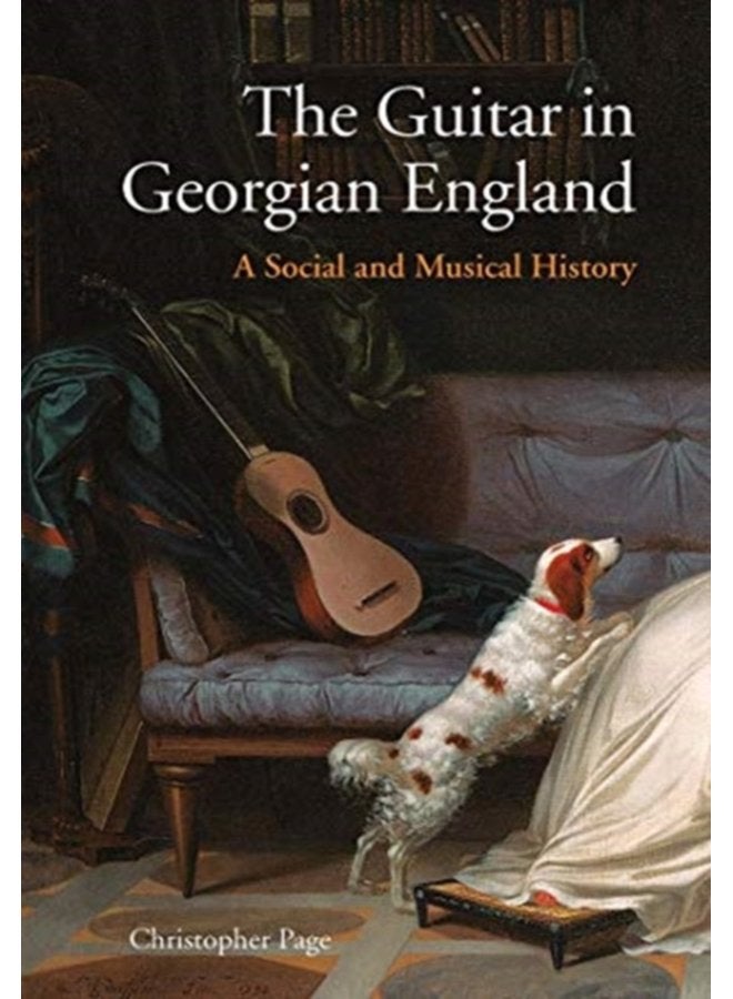 The Guitar in Georgian England A Social and Musical History - Hardback