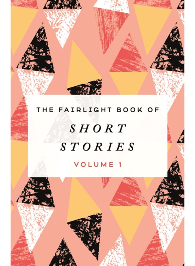 The Fairlight Book of Short Stories : (Volume 1) 