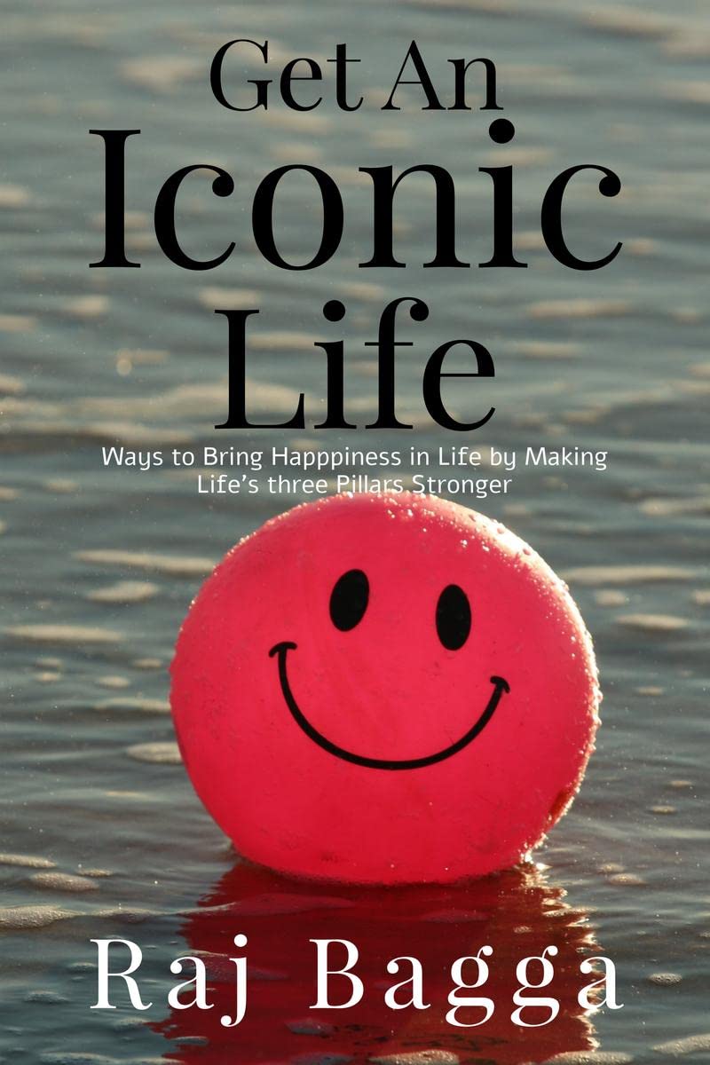 Get an Iconic Life : Ways to Bring Happiness in Life by making your pillars Stronger 