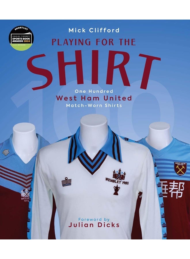 Playing for the Shirt: One Hundred West Ham United Match-Worn Shirts  - Image 2