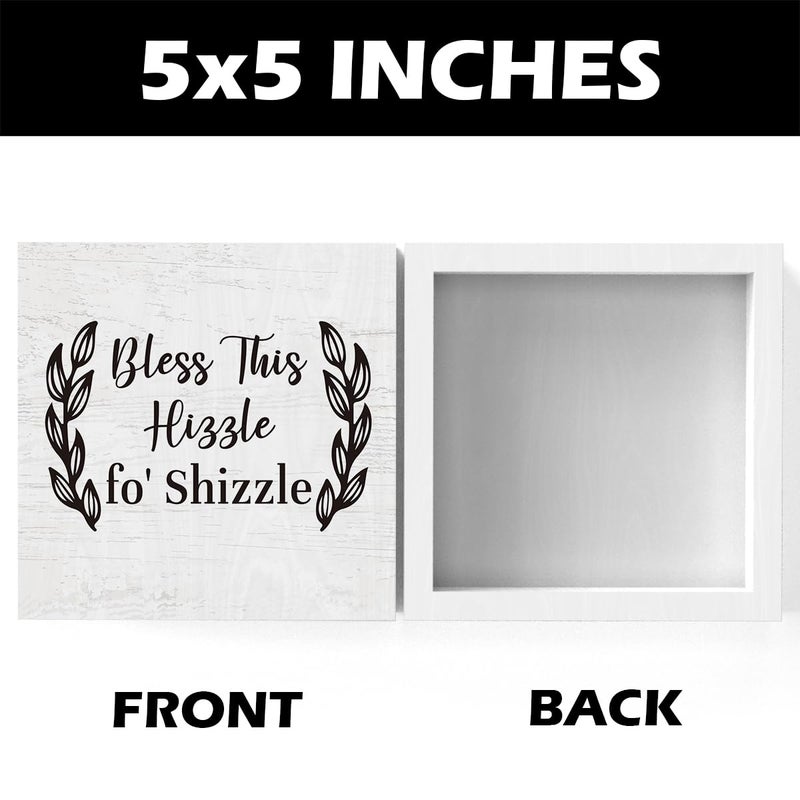 Zopedia Funny Christmas Mantel Table Decor  Bless This Hizzle Fo' Shizzle Sign  Funny Housewarming Gifts  Funny Bless This Home Signs for Home House Decor for Adults  Blessed Signs For Home Decor 5 X 5 Inch - Image 2