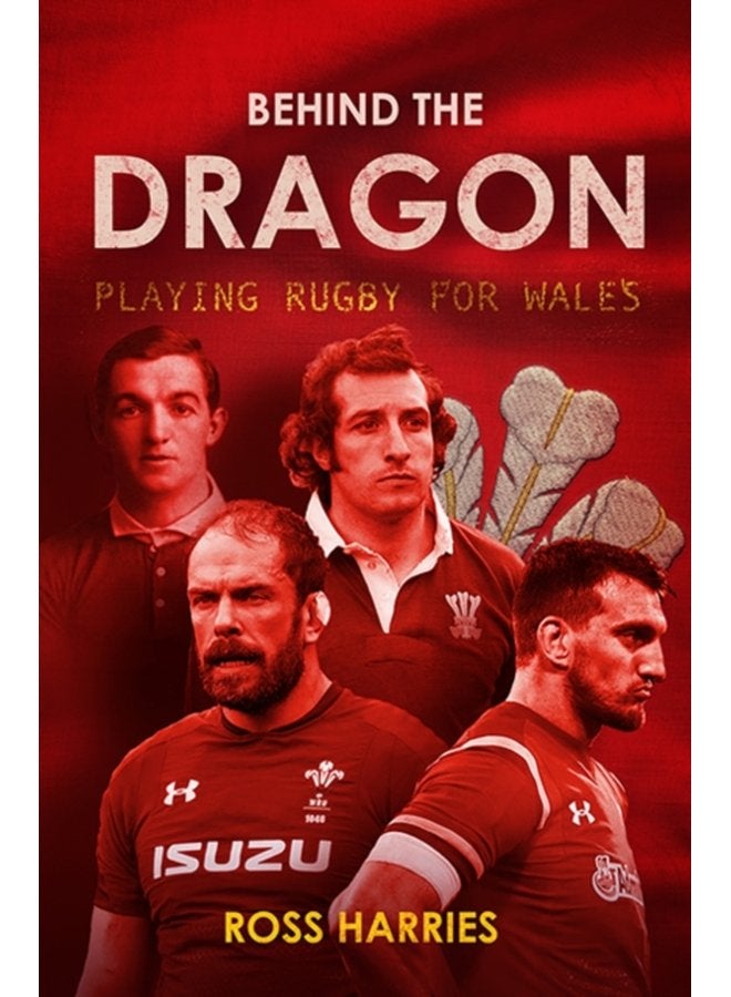 Behind the Dragon Playing Rugby for Wales - Paperback