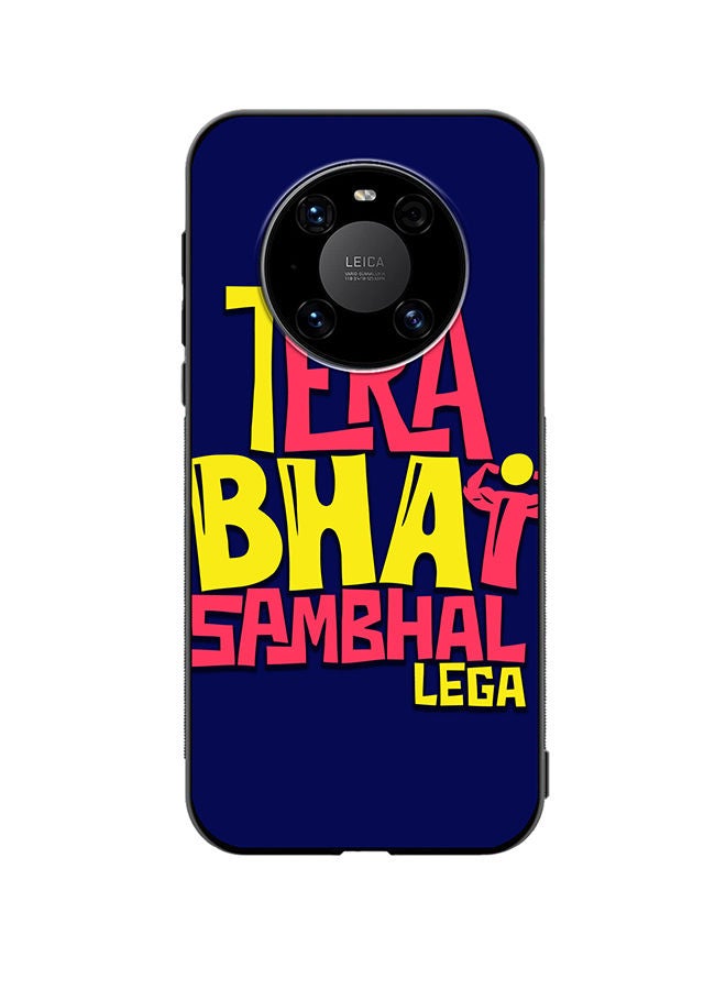 VR CREATIVE Protective Case Cover For Huawei Mate 40 Tera Bhai Sambhal Lega Hindi Quots Design Multicolour - Image 1