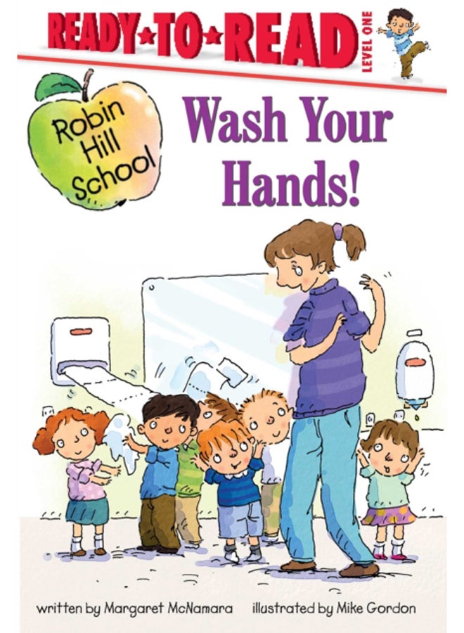 Wash Your Hands! : Ready-to-Read Level 1 