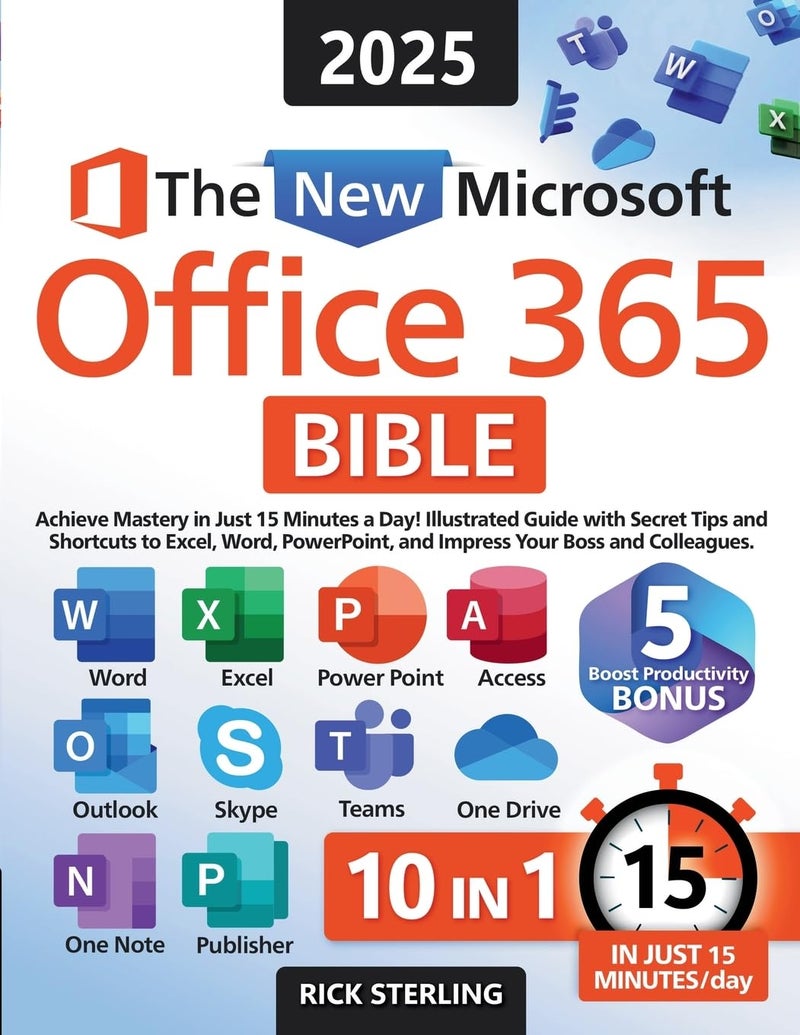 The New Microsoft Office 365 Bible: Achieve Mastery in Just 15 Minutes a Day - Illustrated Guide with Secret Tips and Shortcuts to Excel, Word, PowerPoint, and Impress Your Boss and Colleagues - Image 1