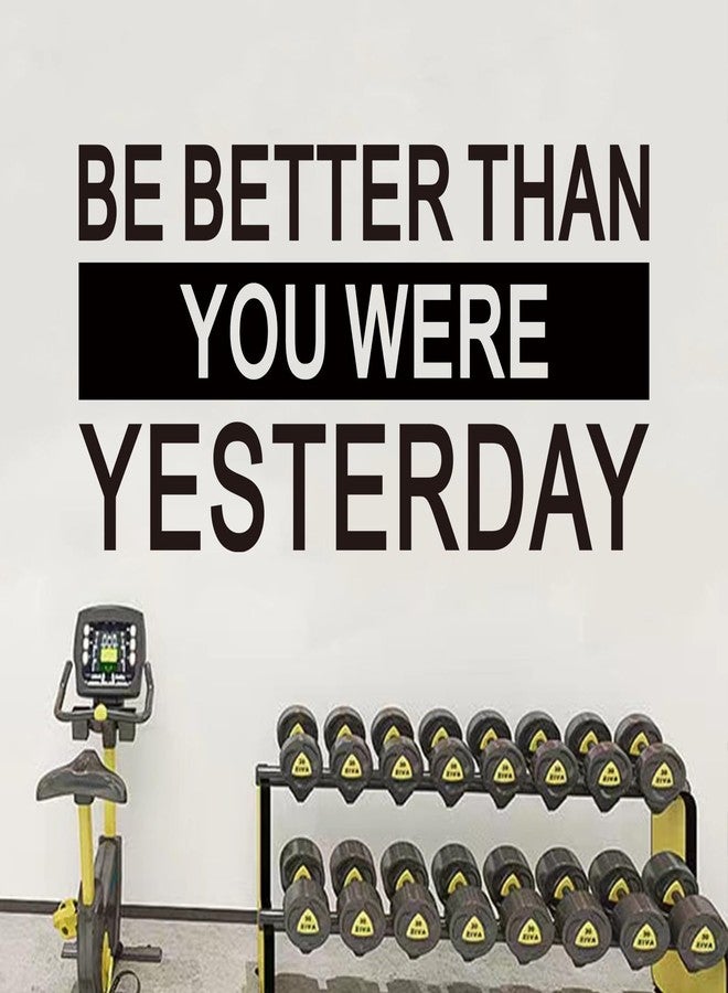 SEATUNE Gym Wall Stickers - Inspirational Quotes Motivational Office Wall Decals - Home Gym Garage Vinyl Art Wall Decor - Be Better Than You were Yesterday 21"X11" - Image 1