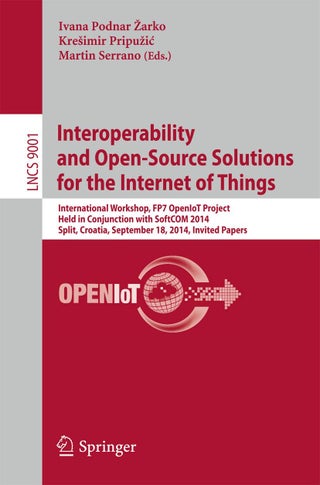 Interoperability and Open-Source Solutions for the: International Workshop, Fp7 Openiot Project, Held - pzsku/ZE97EA2936573D468564AZ/45/1749025357/702dd8e9-1fe3-4a82-af08-bb5fbbb6557b