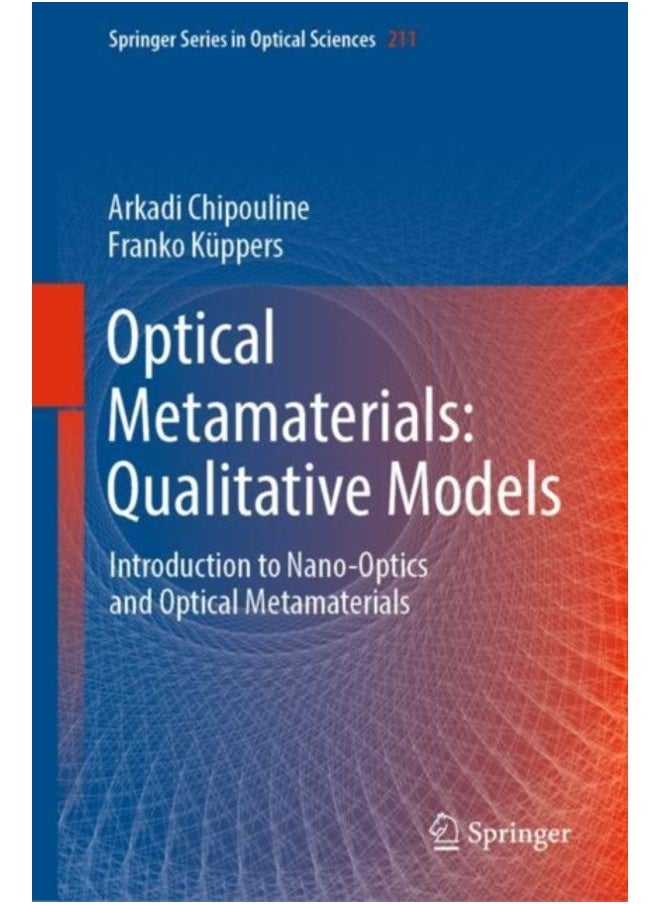 Optical Metamaterials: Qualitative Models : Introduction to Nano-Optics and Optical Metamaterials : 211 