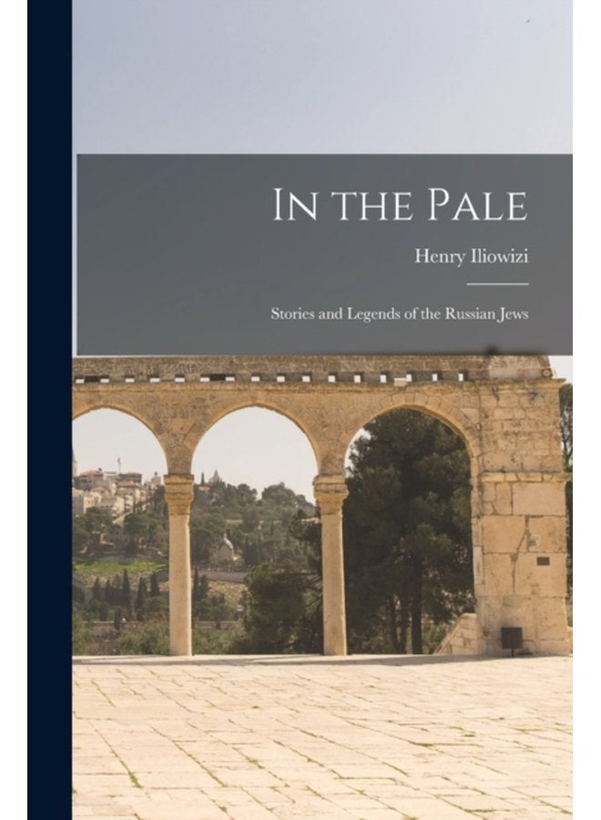 In the Pale Stories and Legends of the Russian Jews - Paperback