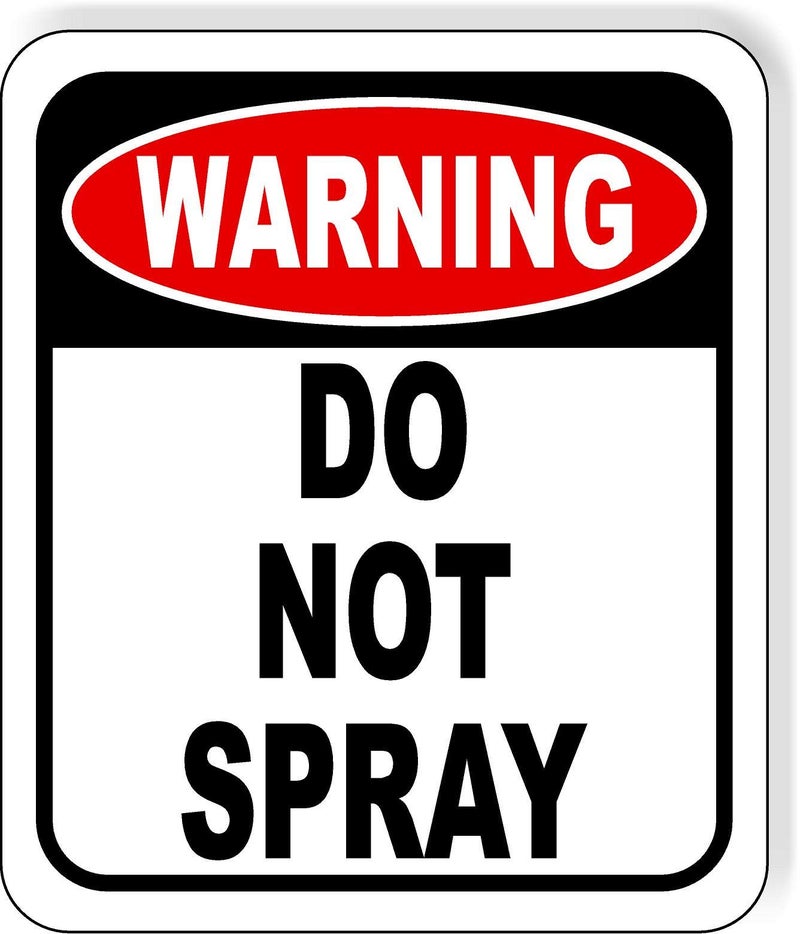warning do not spray Aluminum Composite Outdoor Sign 85 x10