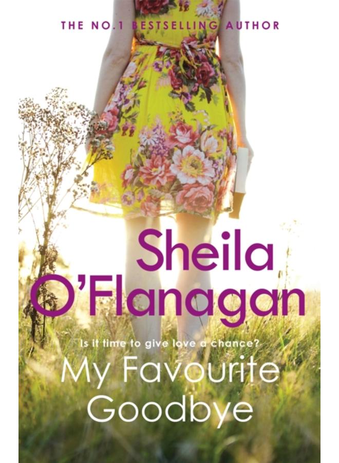 My Favourite Goodbye : A touching, uplifting and romantic tale by the #1 bestselling author 