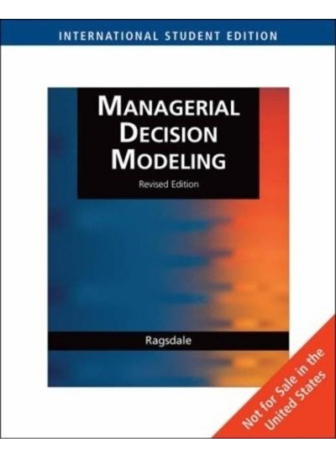 Managerial Decision Modeling  Revised  International Edition  With Student CD-ROM  Microsoft Project Management 2007 and Crystal Ball Pro Printed Access Card   Ed   1 